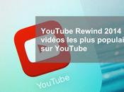 YouTube Rewind 2014 vidéos plus populaires