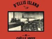 dernier gardien d’Ellis Island Gaëlle Josse