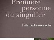 Première personne singulier, Patrice Franceschi