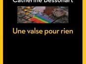 valse pour rien Catherine Bessonart