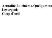 Actualité cinéma.Quelques nouvelles Pierre-Marc LEVERGEOIS Avril 2015