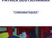 derniers jous château Tours exposition Patrick DEUTSCHMANN chromatiques