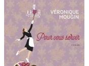Pour Vous Servir Véronique Mougin