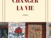 Changer vie, Antoine Audouard chronique amicale politique décevante