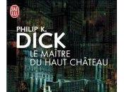 Philip Dick, maître Haut-Château (1962)