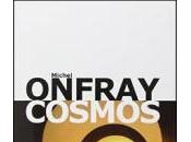 "Cosmos", Michel Onfray
