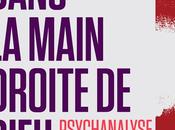 Dans main droite Dieu psychanalyse fanatisme Gérard Haddad