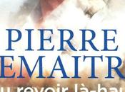 revoir là-haut, Pierre Lemaître