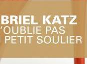 Découvrez trailer vidéo N'oublie petit soulier Gabriel Katz