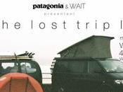 Patagonia Wait présentent… Lost Trip