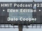 HMiT Podcast Dale Cooper Eden Edition