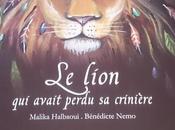 Lion avait perdu crinière Malika Halbaoui Bénédicte Nemo