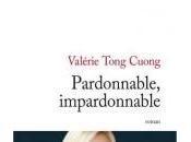 Pardonnable, Impardonnable Valérie Tong Cuong