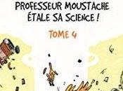 Mourras Moins Bête* Professeur Moustache étale science Marion Montaigne