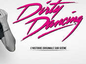 Dirty Dancing, l'Histoire Originale Scène manquez dernières représentations #DirtyDancing2016