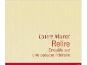 Relire Enquête passion littéraire Laure Murat
