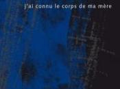 (note lecture) Gladys Brégeon, "J’ai connu corps mère", Jean-Pascal Dubost