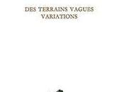 (note lecture) Yann Miralles, "Des terrains vagues variations", Laurent Albarracin