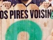 [Critique] PIRES VOISINS
