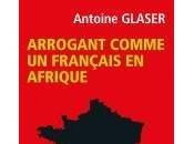 Français arrogant Afrique Oui, pense Glaser