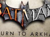 Batman Return Arkham officiellement daté