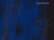 (note lecture) Isabelle Baladine Howald, "Hantômes", Antoine Emaz