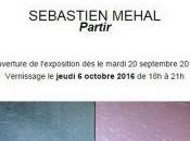 Galerie Lelia MORDOCH exposition Sebastien MEHAL Partir partir Octobre 2016