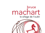 sillage l’oubli Bruce Machart
