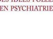 folle histoire idées folles psychiatrie Lemoine, Cyrulnik, Odile Jacob