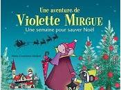 Marie-Constance Mallard aventure Violette Mirgue, semaine pour sauver No&amp;euml;l