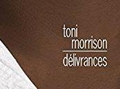 Délivrances Toni Morrison