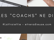 #LaVraieVie: "coachs" vous disent pas...