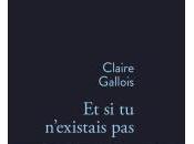 n’existais Claire Gallois