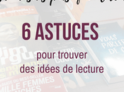 astuces pour trouver idées lecture