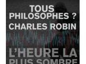Charles Robin, philosophie autour libéralisme conservatisme gauchiste repenti