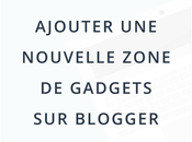 Ajouter nouvelle zone gadgets Blogger