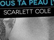 coup coeur absolu pour Strong Sous peau Scarlett Cole