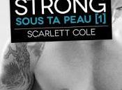 Sous peau Strong Scarlett Cole