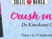Crush Chihiro KAWAKAMI annoncé chez Soleil Manga