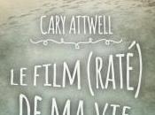 film (raté) vie, Cary Attwell