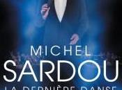 Michel Sardou dernière danse.