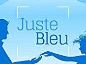 avis Juste Bleu sympathique comédie romantique Léane Coste.