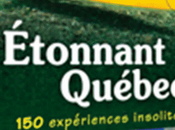Guide Ulysse Étonnant Québec expériences insolites