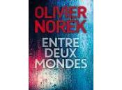 Olivier Norek Entre deux mondes