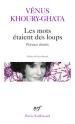 (Note lecture) Vénus Khoury-Ghata, "Les Mots étaient loups", Michaël Bishop