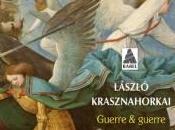 Guerre guerre, Làszlo Krasznahorkai