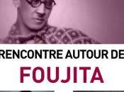 Rencontre autour FOUJITA Mercredi 2018 19h00 Divan)