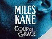 Miles Kane n’est coup grâce, c’est cœur