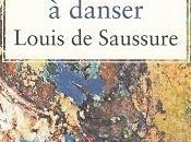 Apprends-moi danser, Louis Saussure