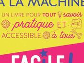 Livre Coudre machine livre pour tout savoir pratique accessible tous